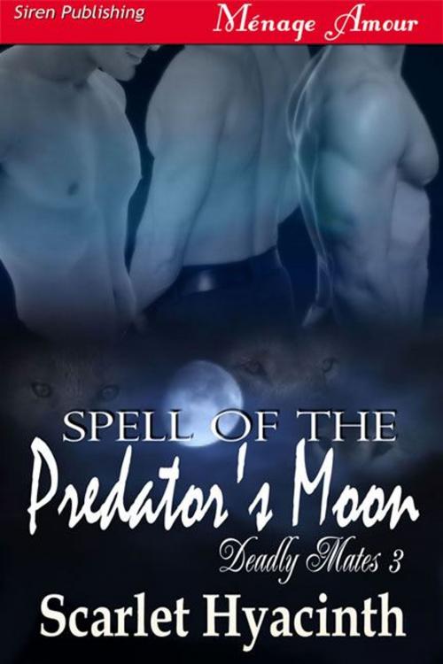 Cover of the book Spell of the Predator's Moon by Scarlet Hyacinth, Siren-BookStrand