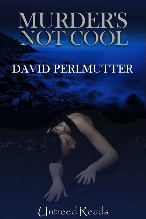 Cover of the book Murder's Not Cool by David Perlmutter, Untreed Reads