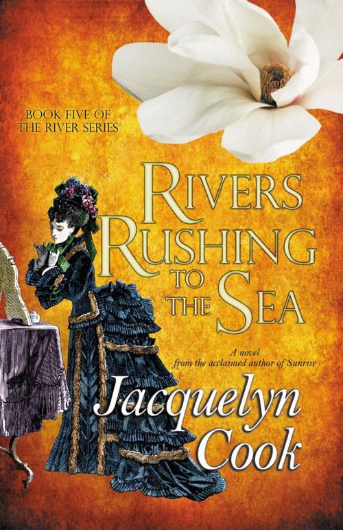 Cover of the book Rivers Rushing To The Sea by Jacquelyn Cook, BelleBooks, Inc.