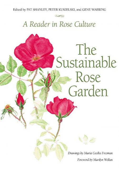 Cover of the book Sustainable Rose Garden by Pat Shanley, Peter Kukielski, Gene Waering, Casemate / Newbury Books