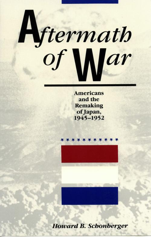 Cover of the book Aftermath of War by Howard B. Schonberger, The Kent State University Press