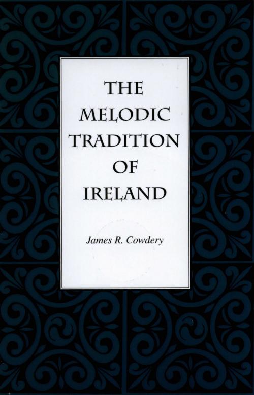 Cover of the book The Melodic Tradition of Ireland by James R. Cowdery, The Kent State University Press