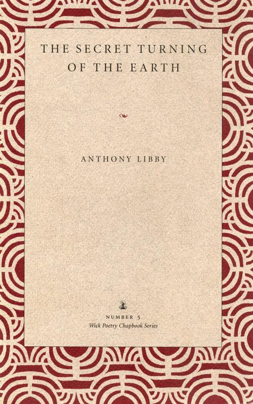 Cover of the book The Secret Turning of the Earth by Anthony Libby, The Kent State University Press