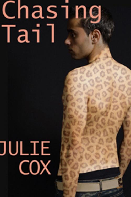 Cover of the book Chasing Tail by Julie Cox, Circlet Press
