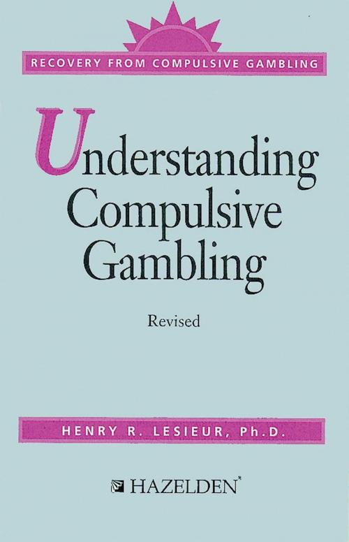 Cover of the book Understanding Compulsive Gambling by Harry L. Lesieur, Ph.D., Hazelden Publishing