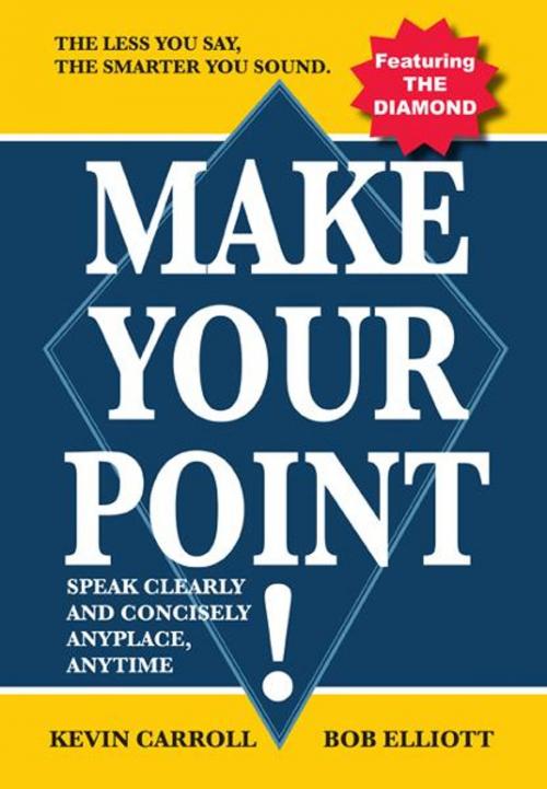Cover of the book Make Your Point! by Kevin Carroll & Bob Elliott, BookBaby