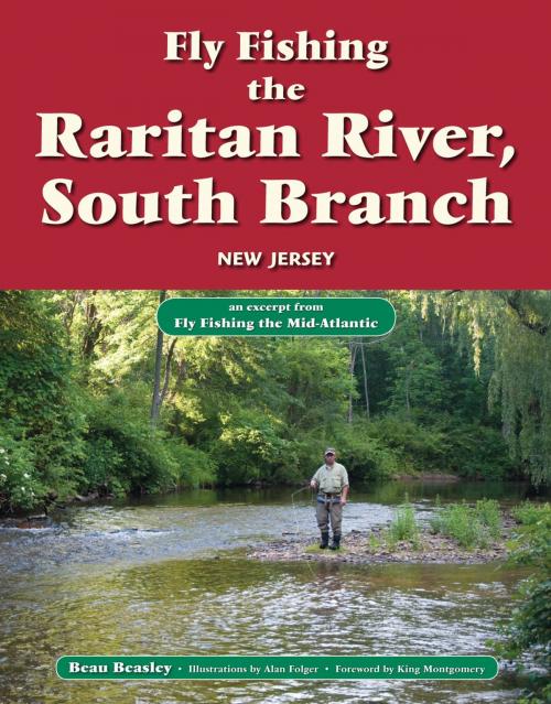 Cover of the book Fly Fishing the Raritan River, South Branch, New Jersey by Beau Beasley, No Nonsense Fly Fishing Guidebooks