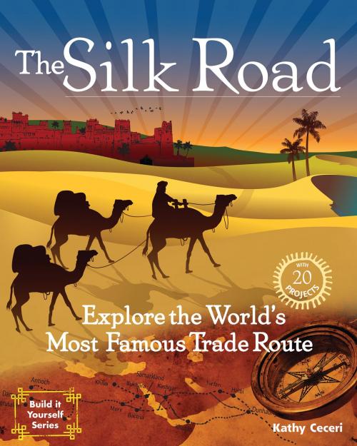 Cover of the book The Silk Road by Kathy Ceceri, Nomad Press