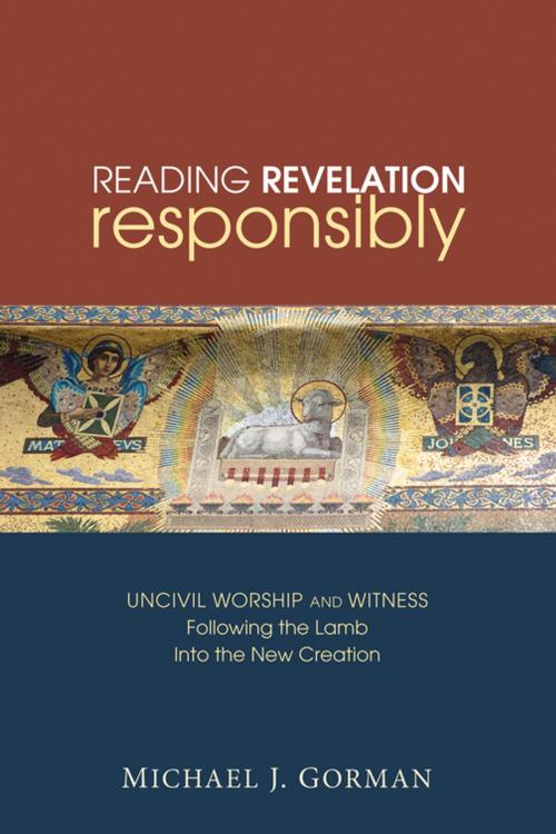Cover of the book Reading Revelation Responsibly by Michael J. Gorman, Wipf and Stock Publishers