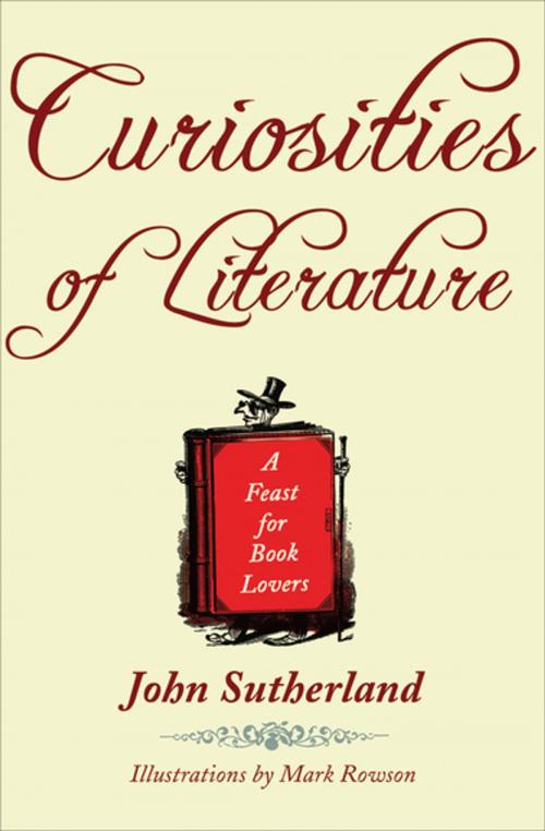 Cover of the book Curiosities of Literature by John Sutherland, Skyhorse Publishing