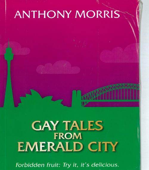 Cover of the book Gay Tales from Emerald City by Anthony Morris, BookBaby