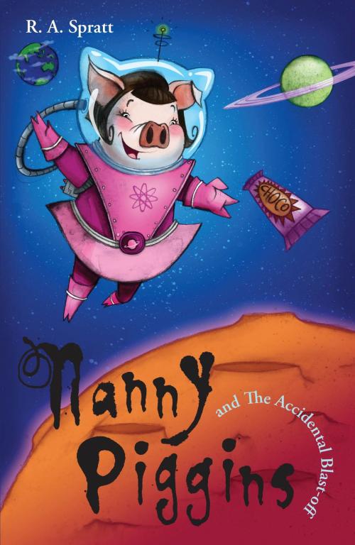 Cover of the book Nanny Piggins And The Accidental Blast-Off 4 by R.A. Spratt, Penguin Random House Australia