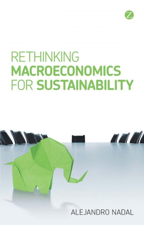 Cover of the book Rethinking Macroeconomics for Sustainability by Alejandro Nadal, Zed Books