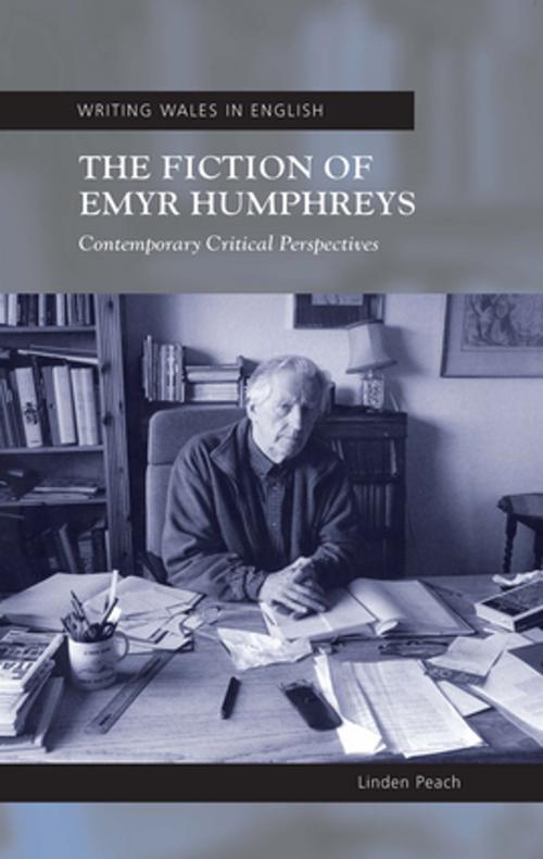 Cover of the book The Fiction of Emyr Humphreys by Linden Peach, University of Wales Press