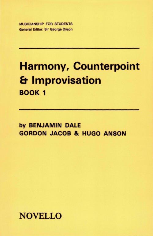 Cover of the book Harmony, Counterpoint & Improvisation: Book 1 by Benjamin Dale, Gordon Jacob, Hugo Anson, Music Sales Limited