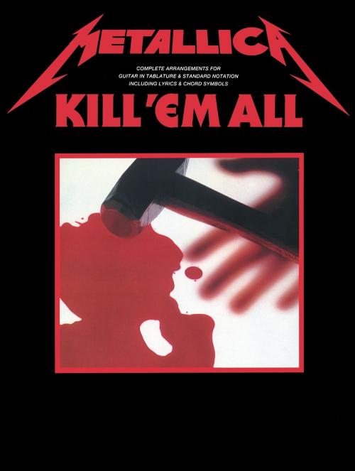 Cover of the book Metallica: Kill 'Em All (Guitar TAB) by Wise Publications, Music Sales Limited