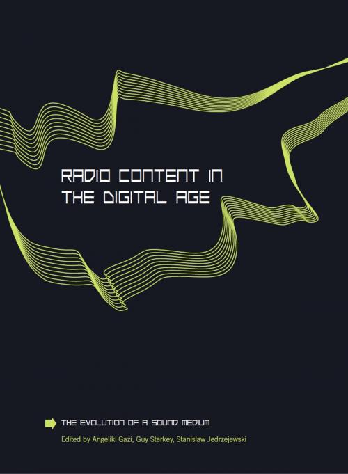 Cover of the book Radio Content in the Digital Age by , Intellect Books Ltd