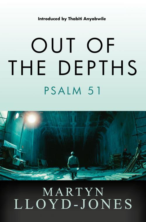 Cover of the book Out of the Depths by Lloyd-Jones, Martyn, Christian Focus Publications