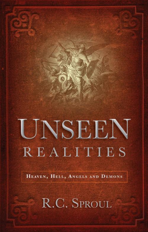 Cover of the book Unseen Realities by Sproul, RC, Christian Focus Publications