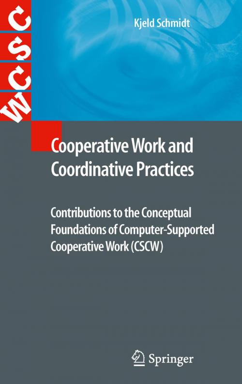 Cover of the book Cooperative Work and Coordinative Practices by Kjeld Schmidt, Springer London