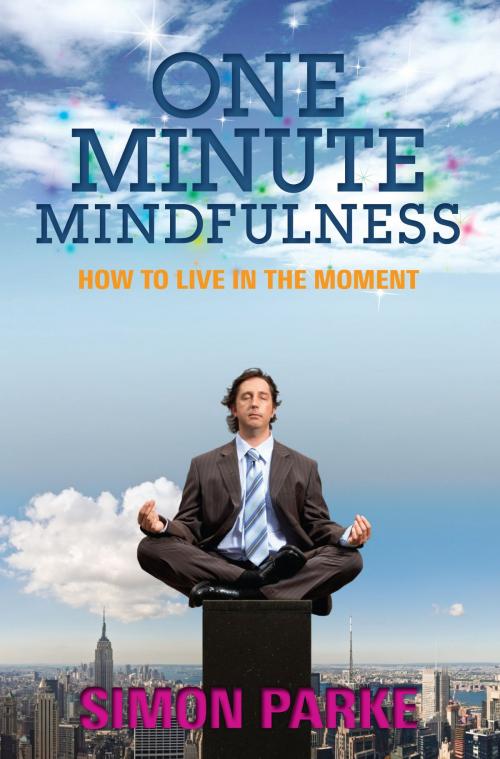 Cover of the book One-Minute Mindfulness by Simon Parke, Hay House