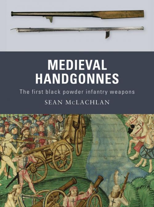 Cover of the book Medieval Handgonnes by Sean McLachlan, Bloomsbury Publishing