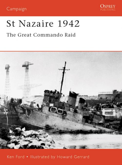 Cover of the book St Nazaire 1942 by Ken Ford, Bloomsbury Publishing