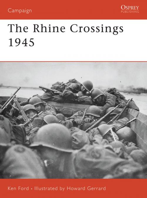 Cover of the book The Rhine Crossings 1945 by Ken Ford, Bloomsbury Publishing