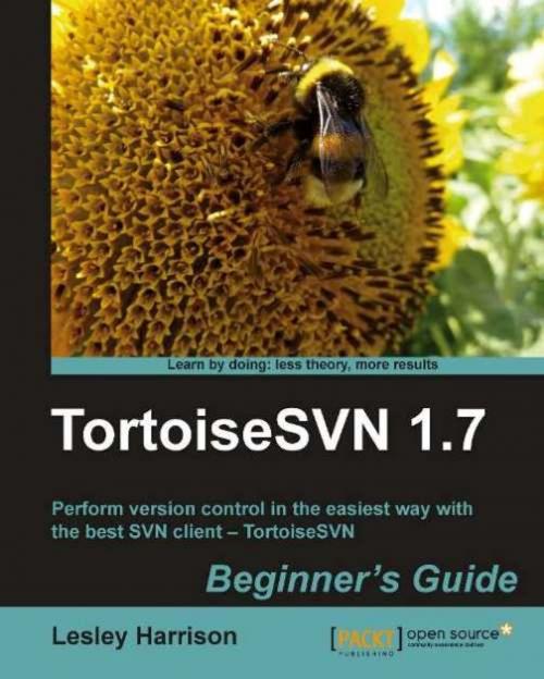 Cover of the book TortoiseSVN 1.7 Beginners Guide by Lesley A. Harrison, Packt Publishing