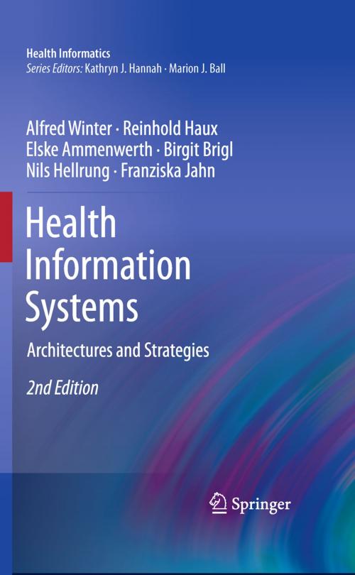 Cover of the book Health Information Systems by Alfred Winter, Reinhold Haux, Elske Ammenwerth, Birgit Brigl, Nils Hellrung, Franziska Jahn, Springer London