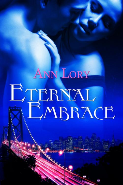 Cover of the book Eternal Embrace by Ann Lory, Champagne Book Group