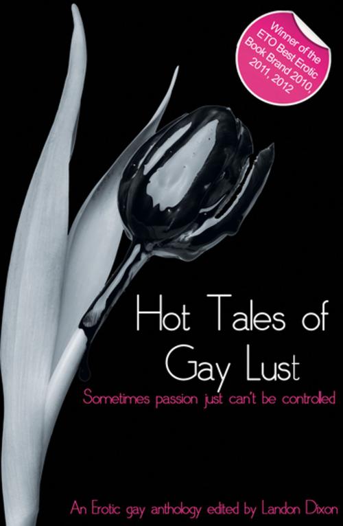 Cover of the book Hot Tales of Gay Lust by Landon Dixon, Xcite Books