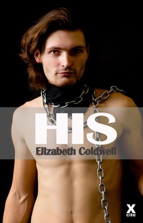 Cover of the book His by Elizabeth Coldwell, Xcite Books