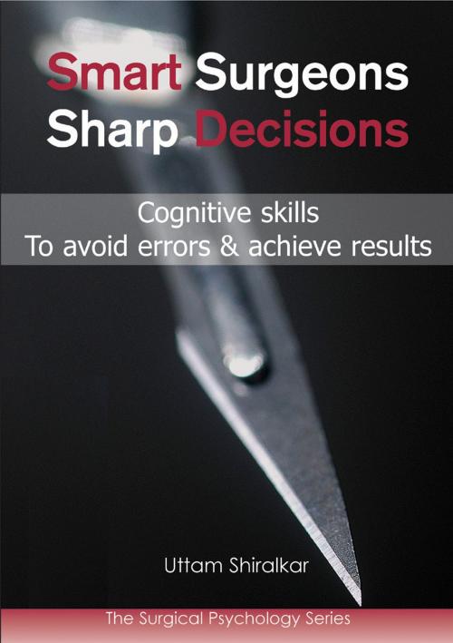 Cover of the book Smart Surgeons; Sharp Decisions by Uttam Shiralkar, tfm Publishing Ltd