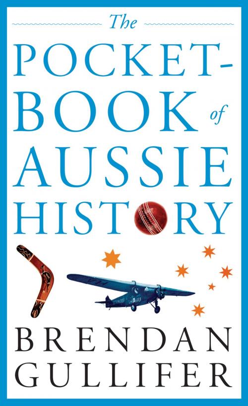 Cover of the book The Pocketbook of Aussie History by Brendan Gullifer, Schwartz Publishing Pty. Ltd