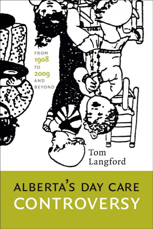 Cover of the book Alberta's Day Care Controversy: From 1908 to 2009 and Beyond by Tom Langford, Athabasca University Press