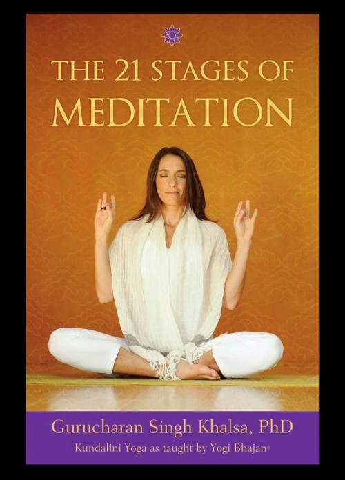 Cover of the book 21 Stages of Meditation by Yogi Bhajan, Gurucharan S. Khalsa, Kundalini Research Institute