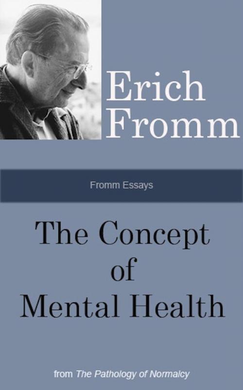 Cover of the book Fromm Essays: The Concept of Mental Health by Erich Fromm, AmericanMentalHealthFoundationBooks