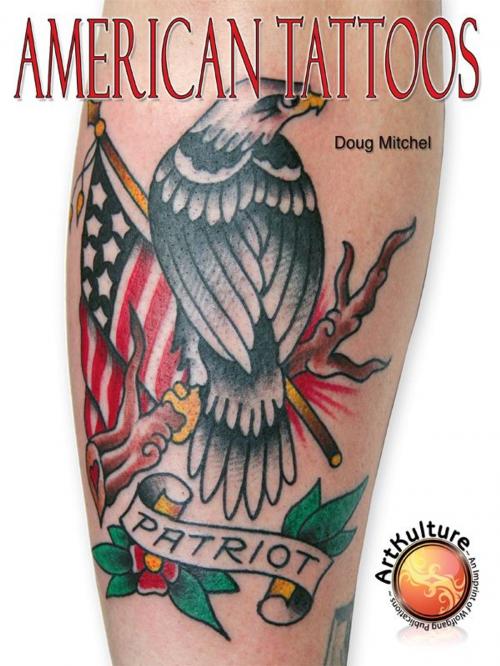 Cover of the book American Tattoos by Doug Mitchel, Wolgang Publications