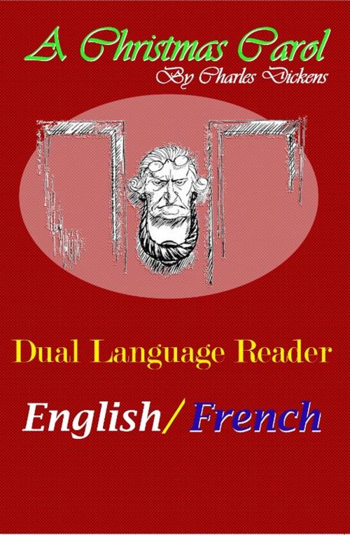 Cover of the book A Christmas Carol: Dual Language Reader (English/French) by Charles Dickens, P. Lorain, Study Pubs LLC