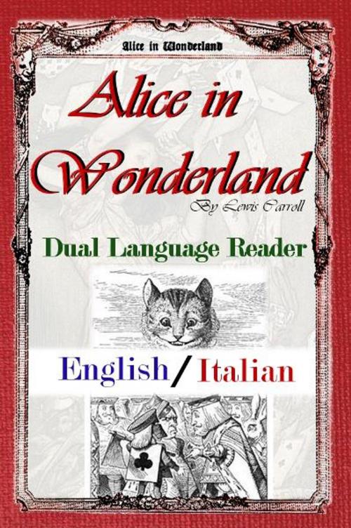 Cover of the book Alice in Wonderland: Dual Language Reader (English/Italian) by Lewis Carroll, Teodorico Pietrocòla-Rossetti, Study Pubs LLC