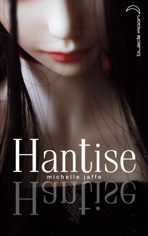 Cover of the book Hantise by Michele Jaffe, Hachette Black Moon