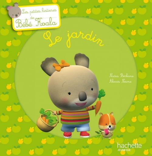 Cover of the book Bébé Koala - Le jardin by Nadia Berkane, Hachette Enfants