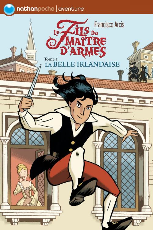 Cover of the book Le fils du maître d'armes - Tome 1 by Francisco Arcis, Nathan