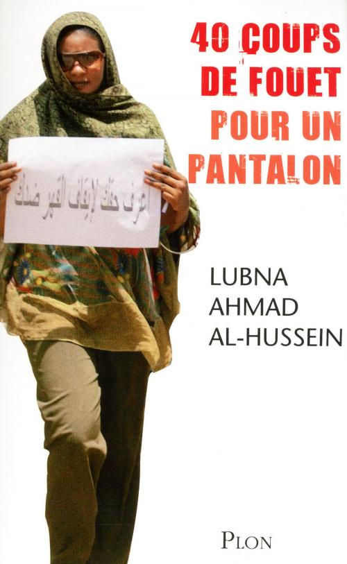Cover of the book 40 coups de fouet pour un pantalon by Djénane KAREH TAGER, Lubna AHMAD AL-HUSSEIN, Place des éditeurs