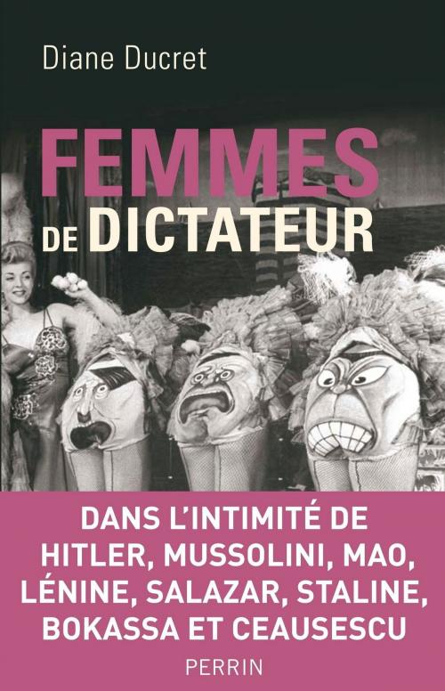 Cover of the book Femmes de dictateur by Diane DUCRET, Place des éditeurs