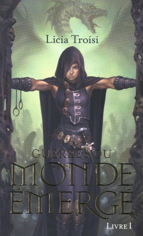 Cover of the book Guerres du Monde émergé tome 1 by Licia TROISI, Univers Poche