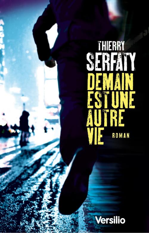 Cover of the book Demain est une autre vie by Thierry Serfaty, VERSILIO