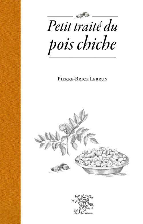 Cover of the book Petit traité du pois chiche by Pierre-Brice Lebrun, Adverbum