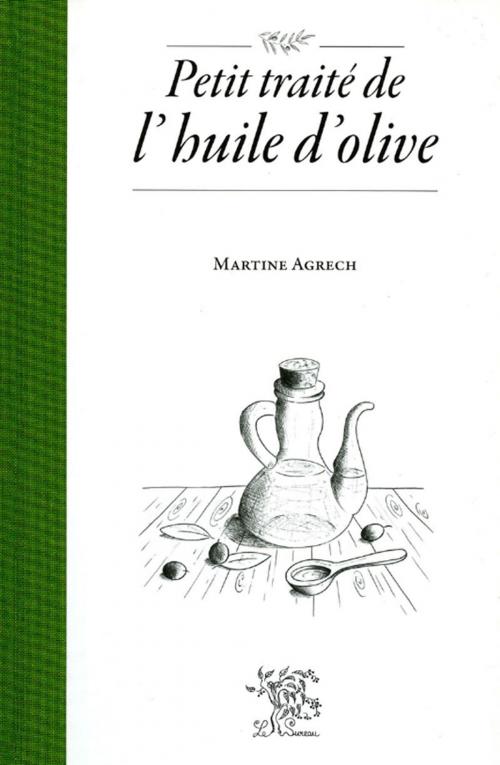Cover of the book Petit traité de l'huile d'olive by Martine Agrech, Adverbum